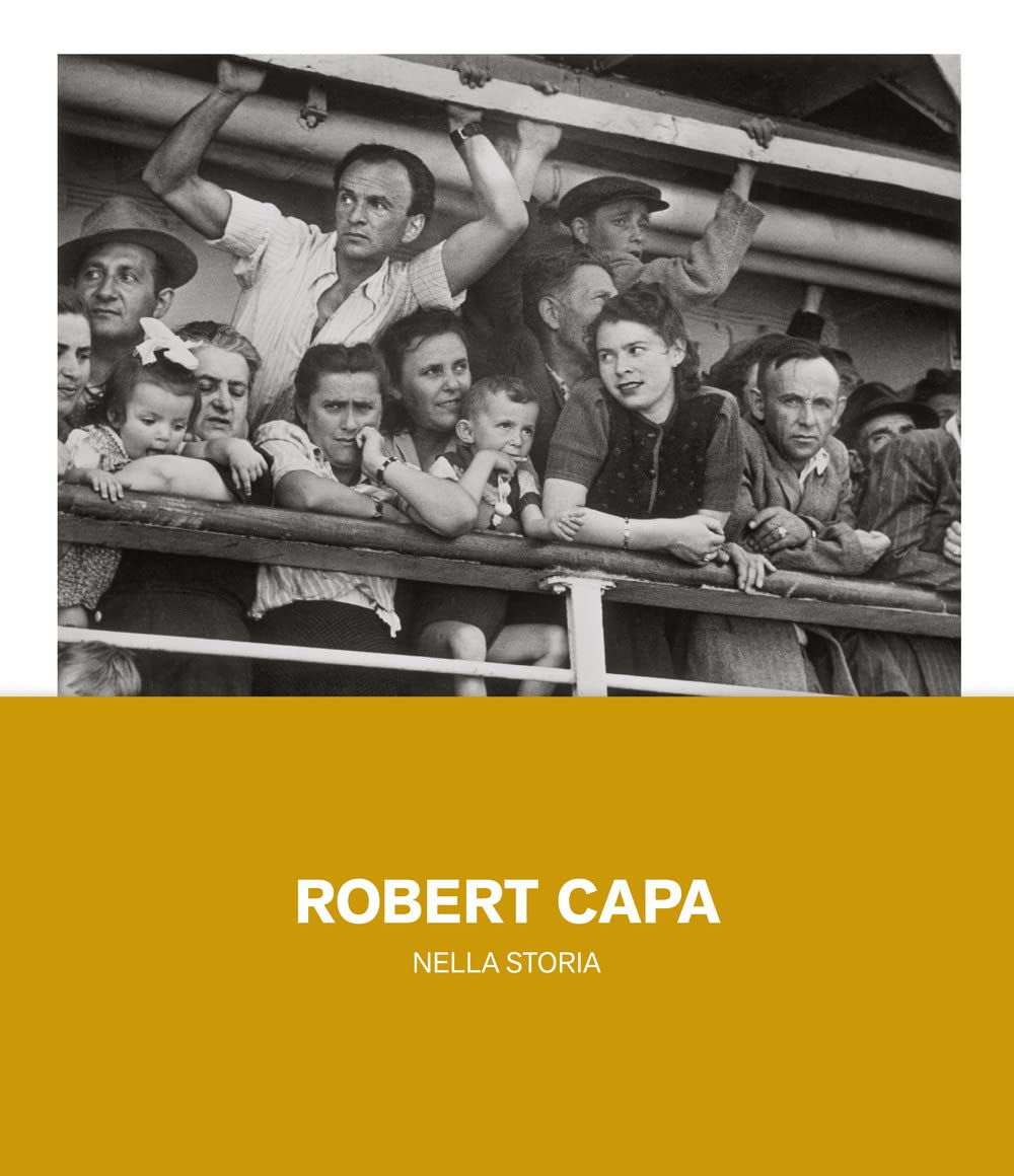 Libri Robert Capa Nella Storia. Ediz. Illustrata NUOVO SIGILLATO, EDIZIONE DEL 18/11/2022 SUBITO DISPONIBILE
