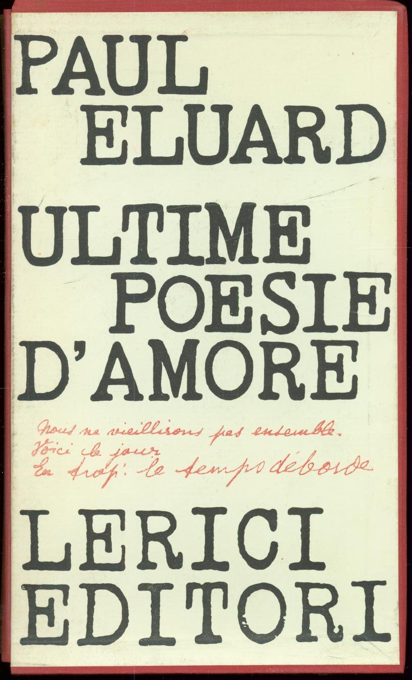 Libri Paul Éluard - Ultime Poesie D'amore NUOVO SIGILLATO, EDIZIONE DEL 13/01/2023 SUBITO DISPONIBILE