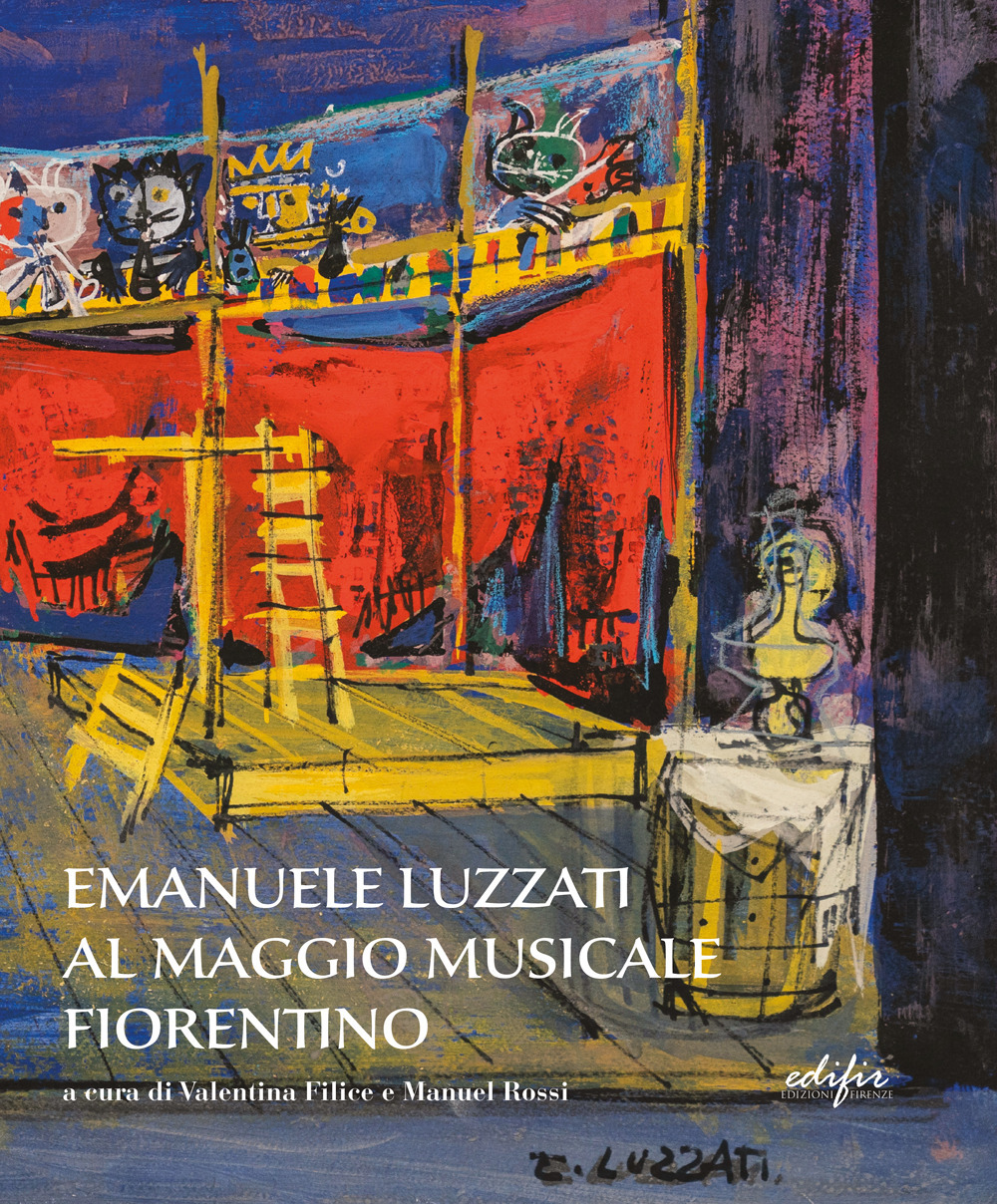 Libri Emanuele Luzzati Al Maggio Musicale Fiorentino. Ediz. Illustrata NUOVO SIGILLATO, EDIZIONE DEL 07/11/2023 SUBITO DISPONIBILE