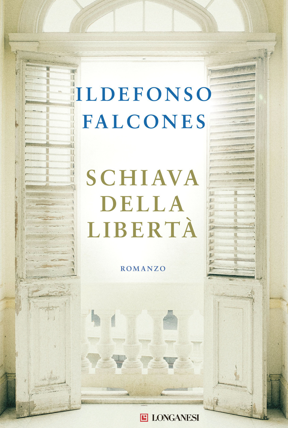 Libri Ildefonso Falcones - Schiava Della Liberta NUOVO SIGILLATO, EDIZIONE DEL 22/11/2022 SUBITO DISPONIBILE
