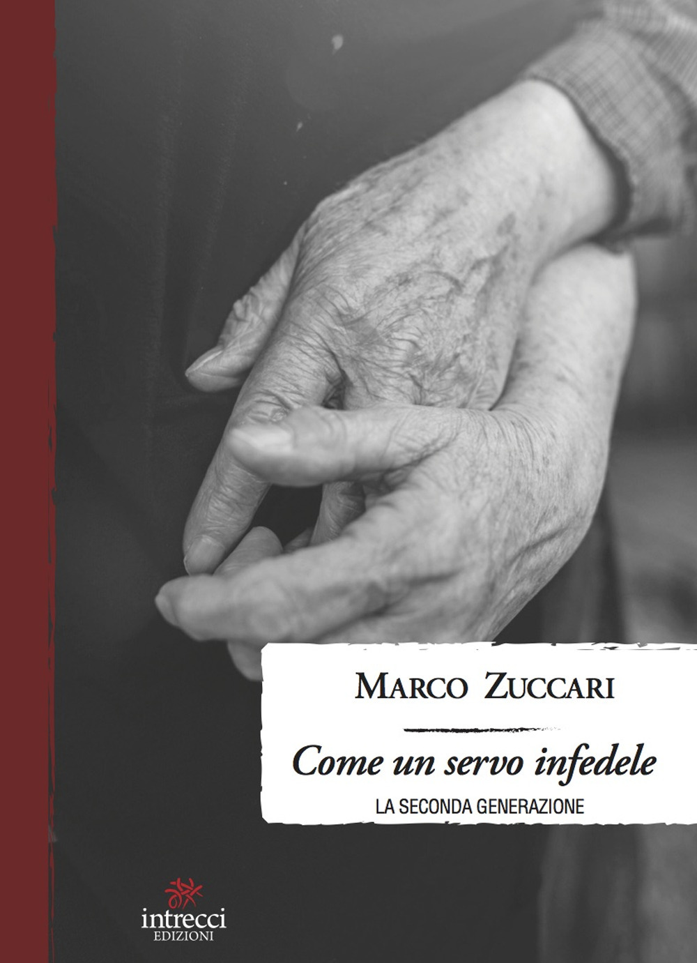 Libri Marco Zuccari - Come Un Servo Infedele. La Seconda Generazione NUOVO SIGILLATO, EDIZIONE DEL 12/07/2022 SUBITO DISPONIBILE