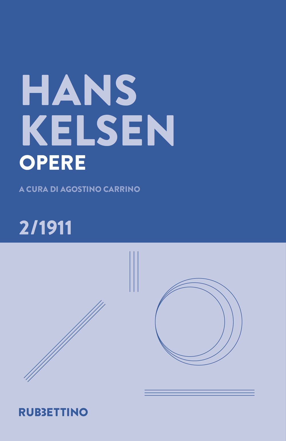 Libri Hans Kelsen - Opere Vol 02 NUOVO SIGILLATO, EDIZIONE DEL 09/12/2022 SUBITO DISPONIBILE