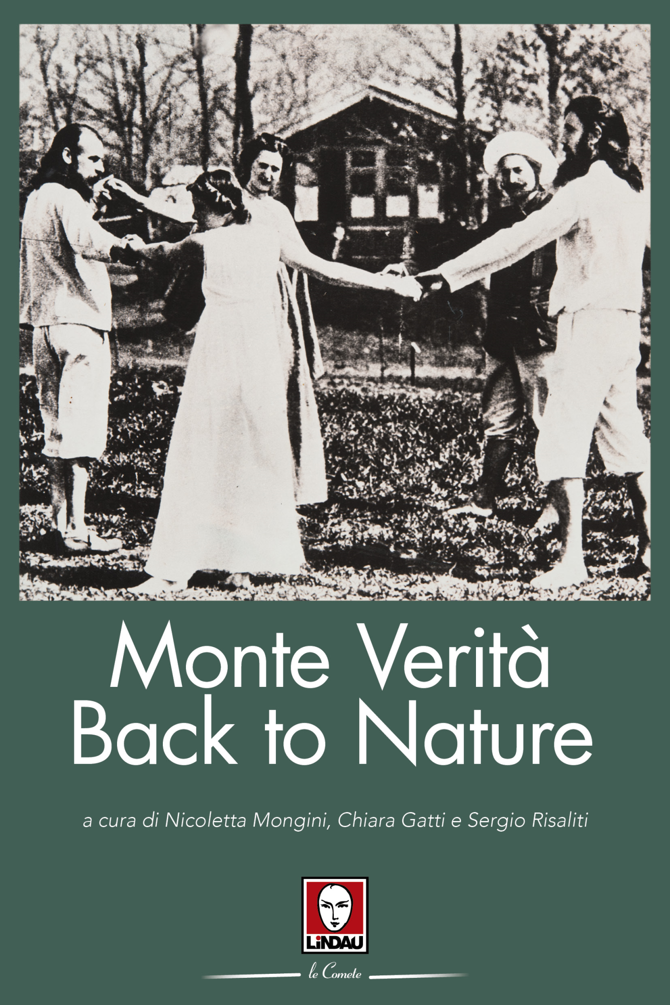 Libri Monte Verita. Back To Nature NUOVO SIGILLATO, EDIZIONE DEL 21/10/2022 SUBITO DISPONIBILE