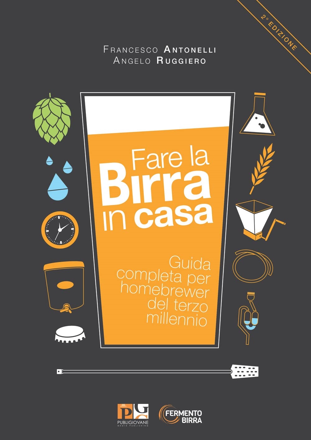 Libri Francesco Antonelli Ruggiero Angelo - Fare La Birra In Casa. Guida Completa Per Homebrewer Del Terzo Millennio. Ediz. Ampliata NUOVO SIGILLATO EDIZIONE DEL SUBITO DISPONIBILE