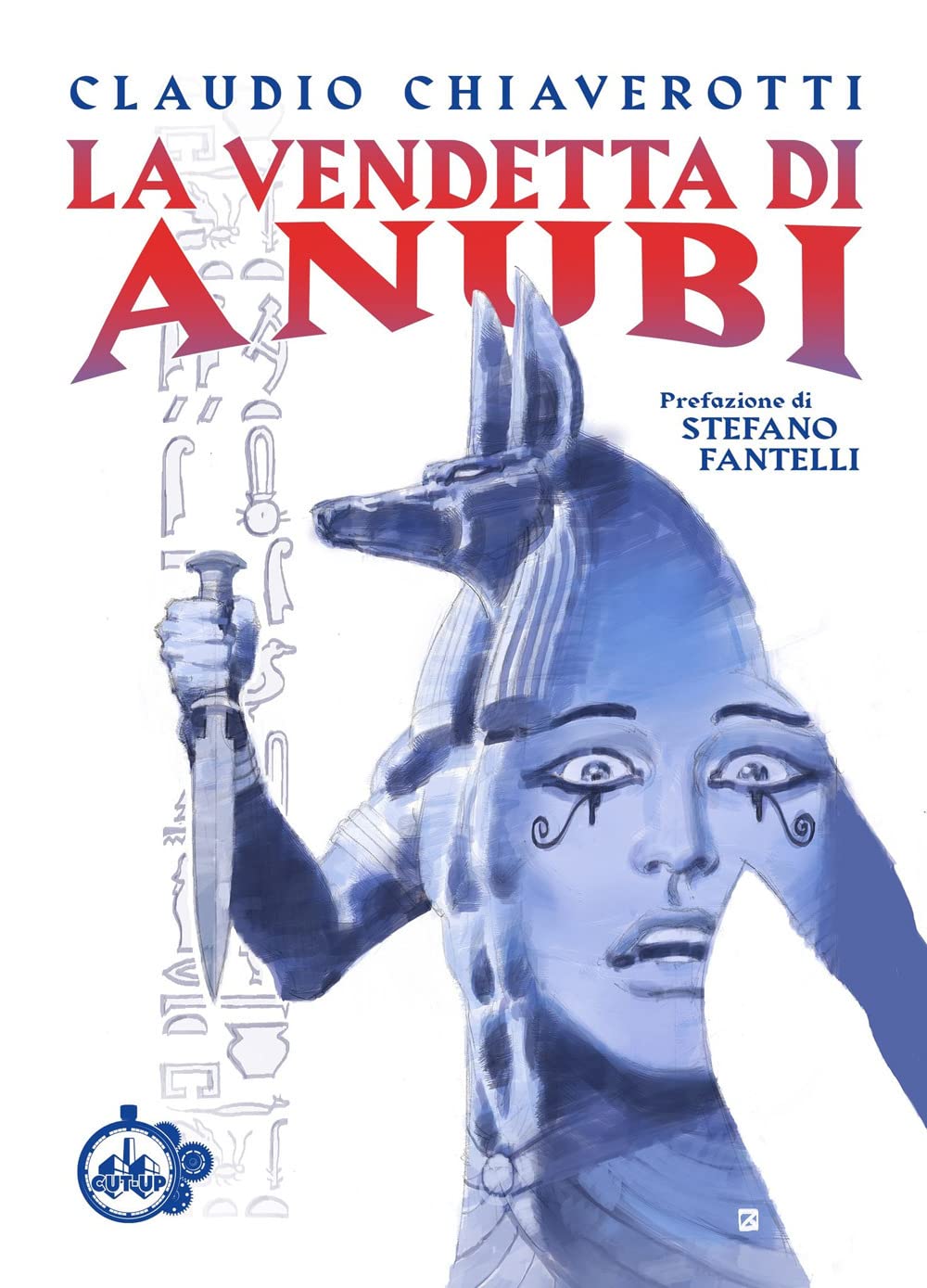 Libri Claudio Chiaverotti - La Vendetta Di Anubi NUOVO SIGILLATO, EDIZIONE DEL 02/12/2022 SUBITO DISPONIBILE