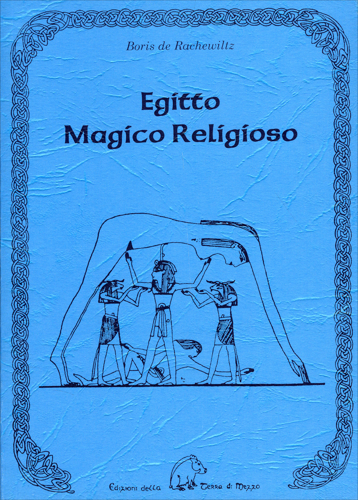 Libri De Rachewiltz Boris - Egitto Magico Religioso NUOVO SIGILLATO, EDIZIONE DEL 01/01/2022 SUBITO DISPONIBILE