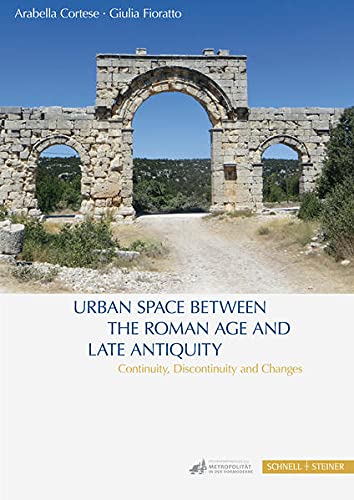 Libri Cortese Arabella - Urban Space Between The Roman Age And Late Antiquity NUOVO SIGILLATO, EDIZIONE DEL 05/02/2024 SUBITO DISPONIBILE