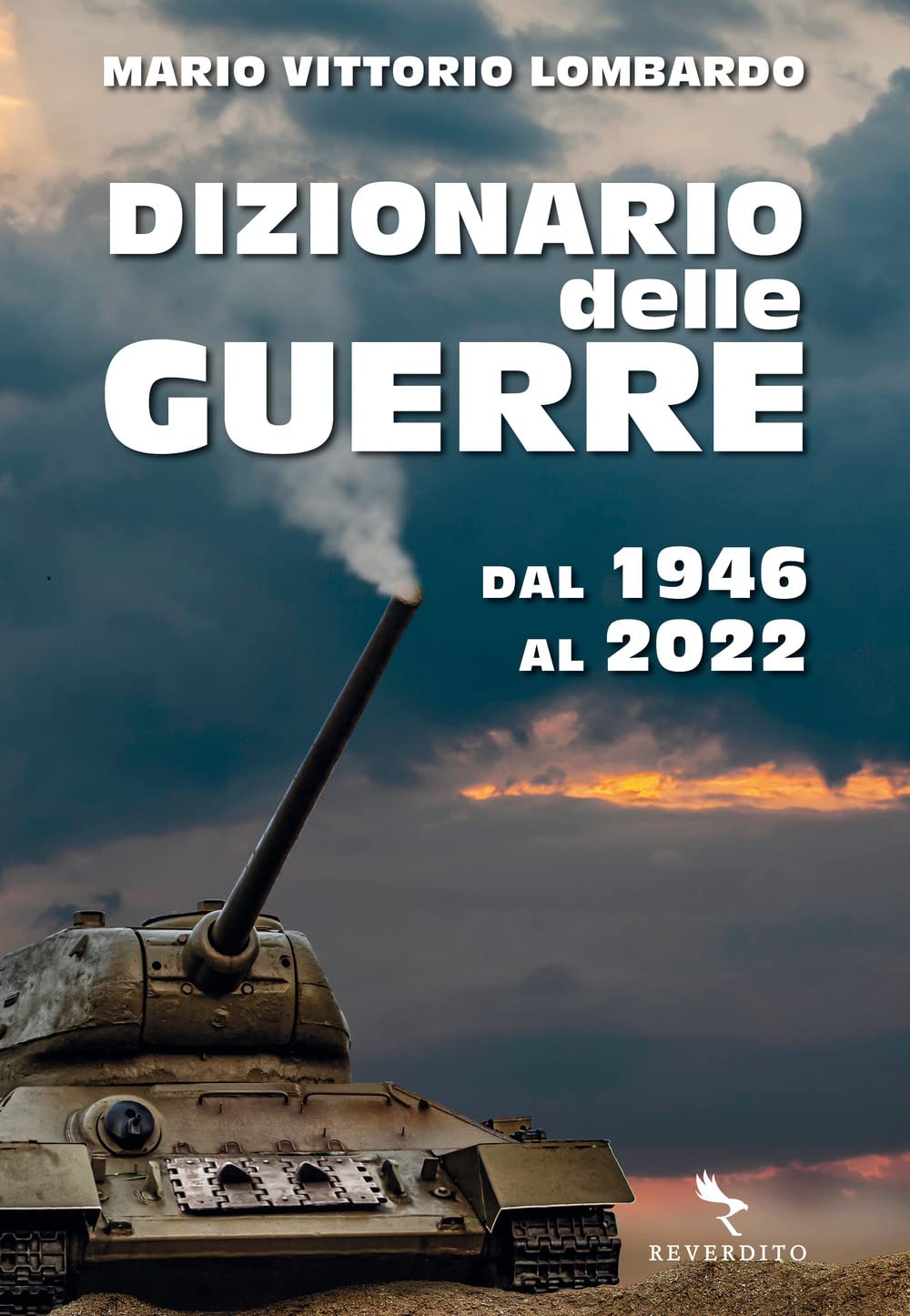 Libri Lombardo Mario Vittorio - Dizionario Delle Guerre. Dal 1946 Al 2022 NUOVO SIGILLATO, EDIZIONE DEL 05/05/2023 SUBITO DISPONIBILE
