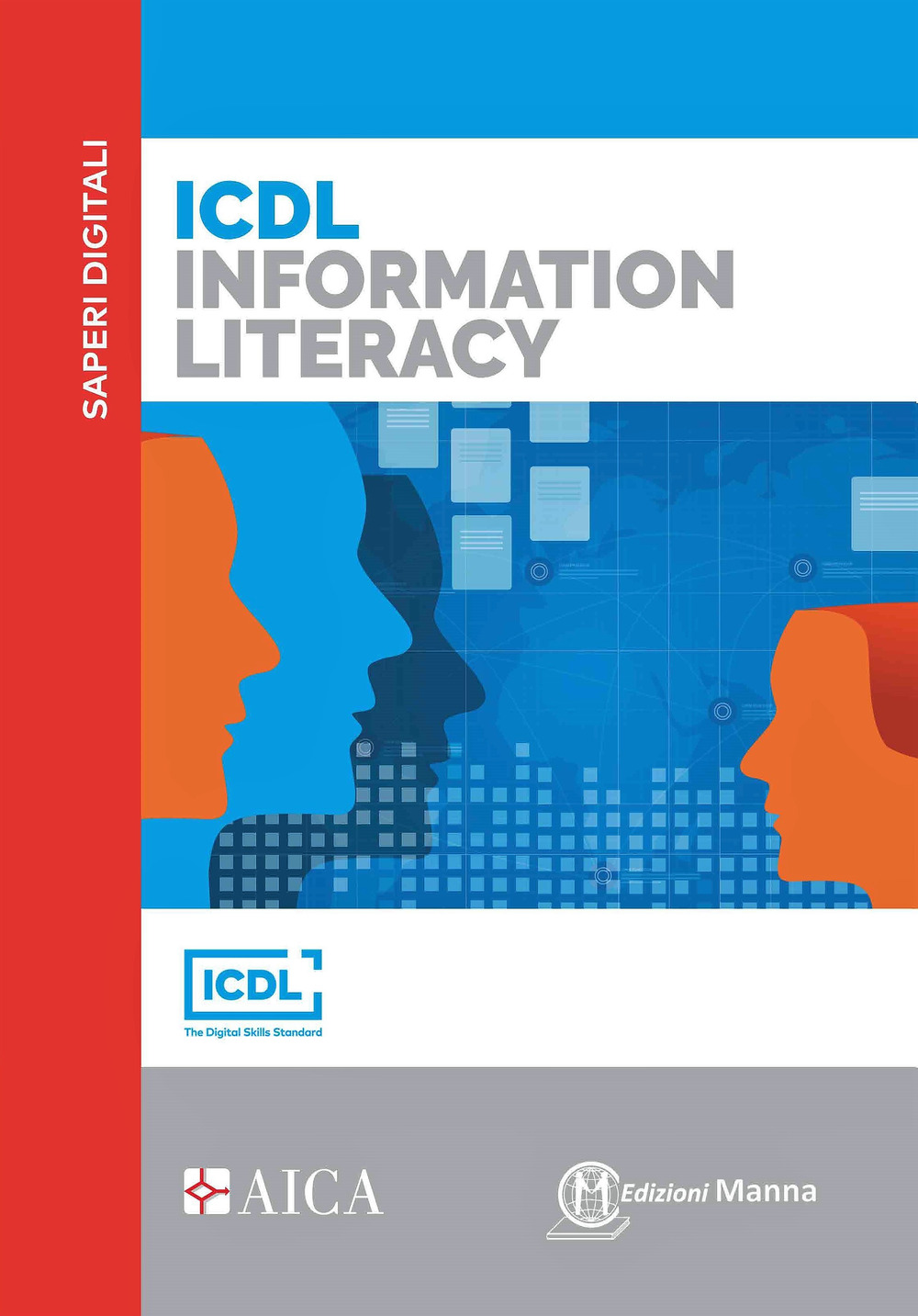 Libri Storchi Mario R. - ICDL Information Literacy NUOVO SIGILLATO, EDIZIONE DEL 19/05/2022 SUBITO DISPONIBILE