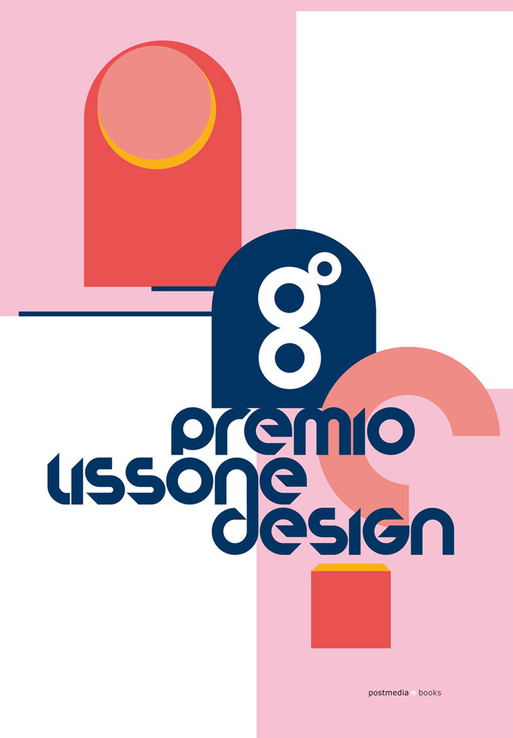 Libri Anty Pansera / Francesca Guerisoli - Premio Lissone Design. 8a Edizione NUOVO SIGILLATO, EDIZIONE DEL 28/06/2022 SUBITO DISPONIBILE
