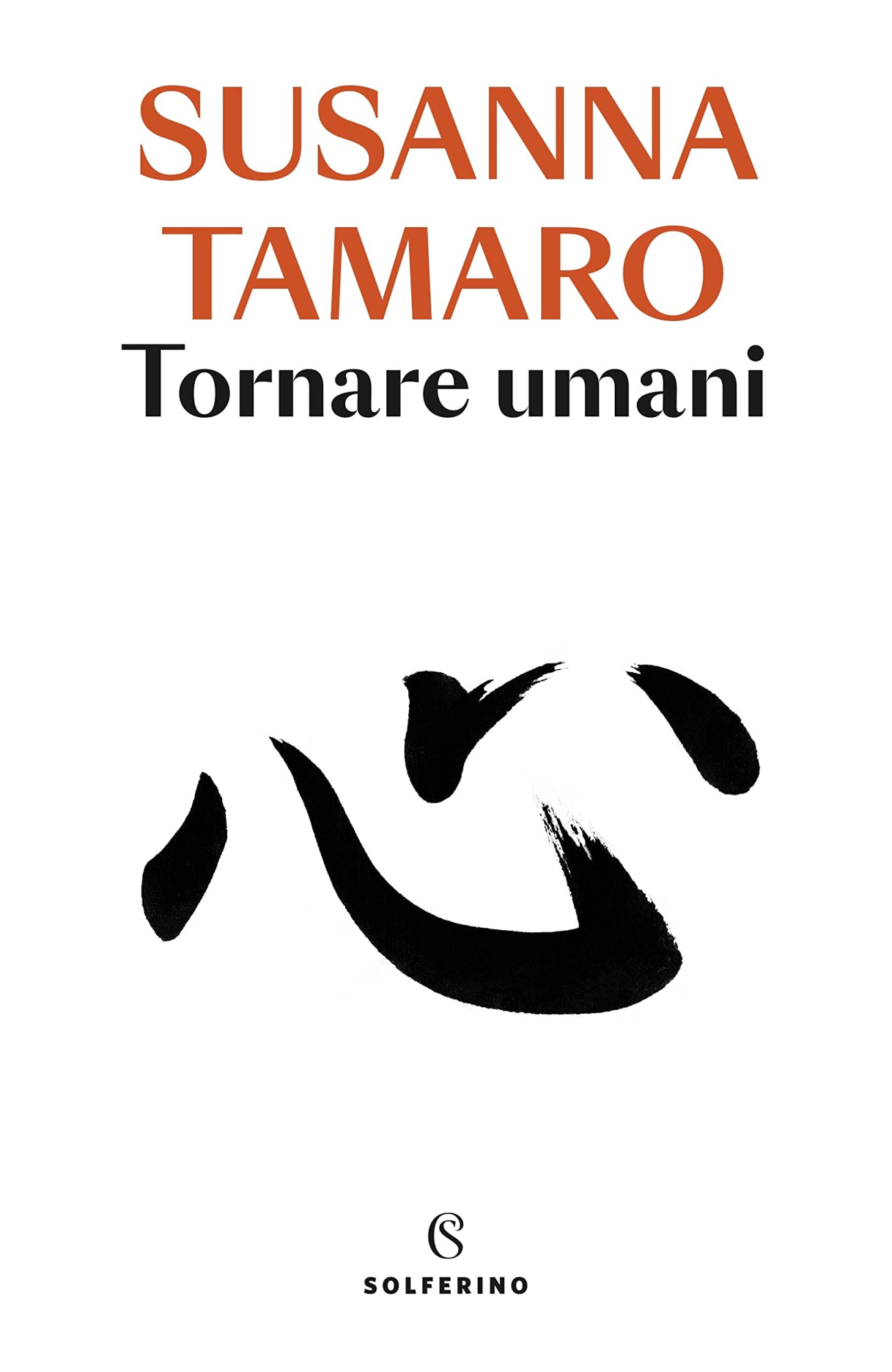 Libri Susanna Tamaro - Tornare Umani NUOVO SIGILLATO, EDIZIONE DEL 18/10/2022 SUBITO DISPONIBILE