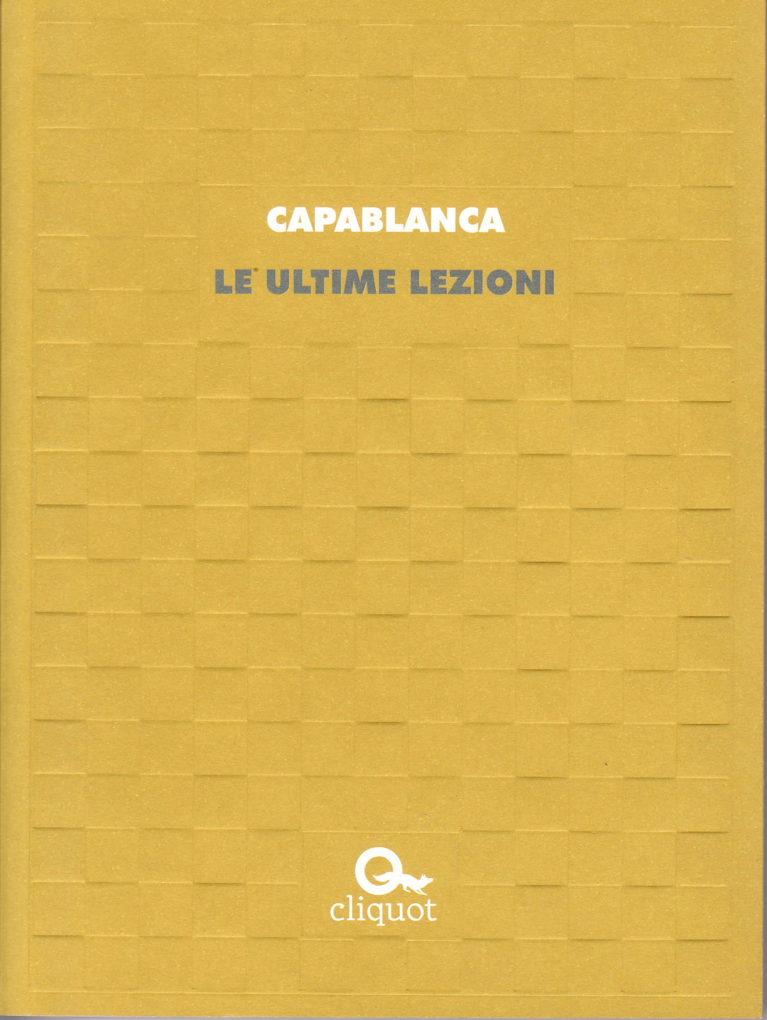 Libri Capablanca José Raúl - Le Ultime Lezioni NUOVO SIGILLATO, EDIZIONE DEL 14/07/2022 SUBITO DISPONIBILE