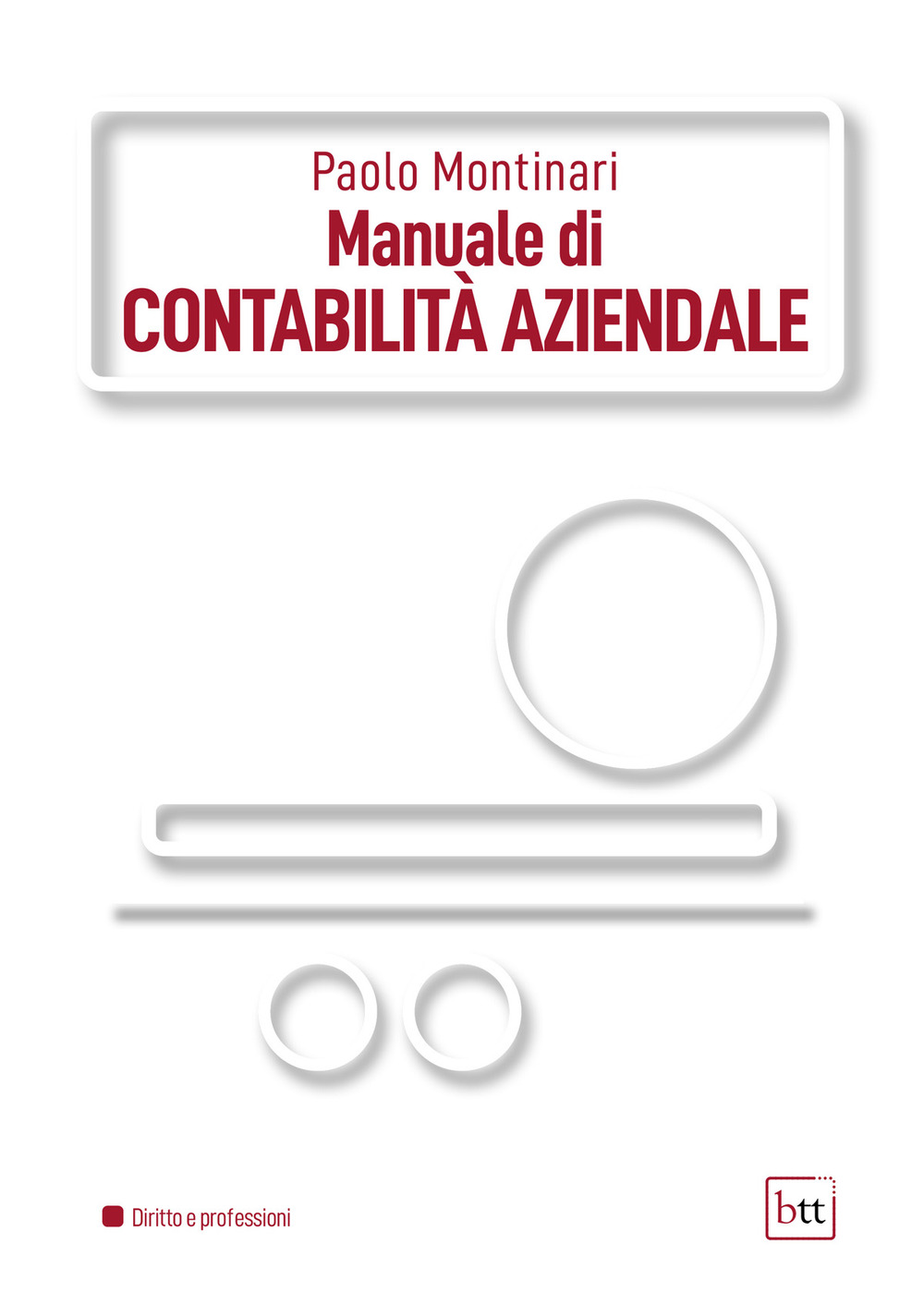 Libri Paolo Montinari - Manuale Di Contabilita Aziendale NUOVO SIGILLATO, EDIZIONE DEL 24/06/2022 SUBITO DISPONIBILE