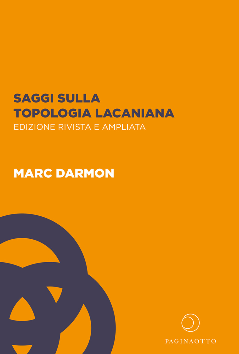 Libri Darmon Marc - Saggi Sulla Topologia Lacaniana. Ediz. Ampliata NUOVO SIGILLATO, EDIZIONE DEL 22/07/2022 SUBITO DISPONIBILE