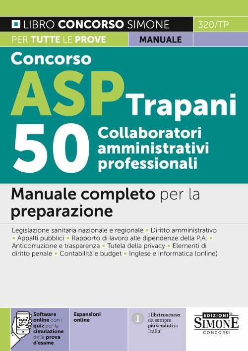 Libri Concorso ASP Trapani 50 Collaboratori Amministrativi. Manuale Completo Per La Preparazione NUOVO SIGILLATO, EDIZIONE DEL 04/07/2022 SUBITO DISPONIBILE