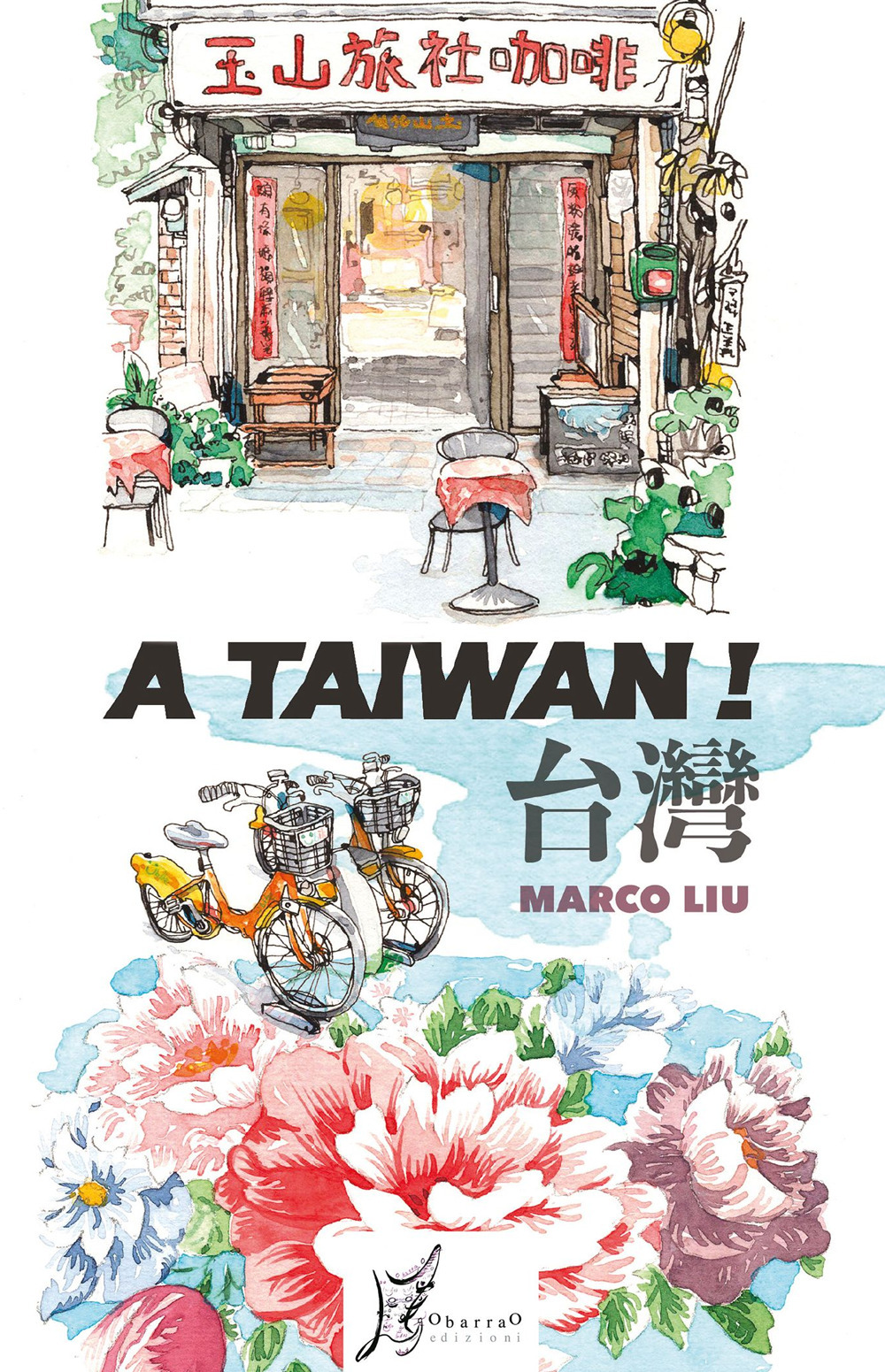 Libri Liu Marco - A Taiwan! Ediz. A Colori NUOVO SIGILLATO, EDIZIONE DEL 25/11/2022 SUBITO DISPONIBILE