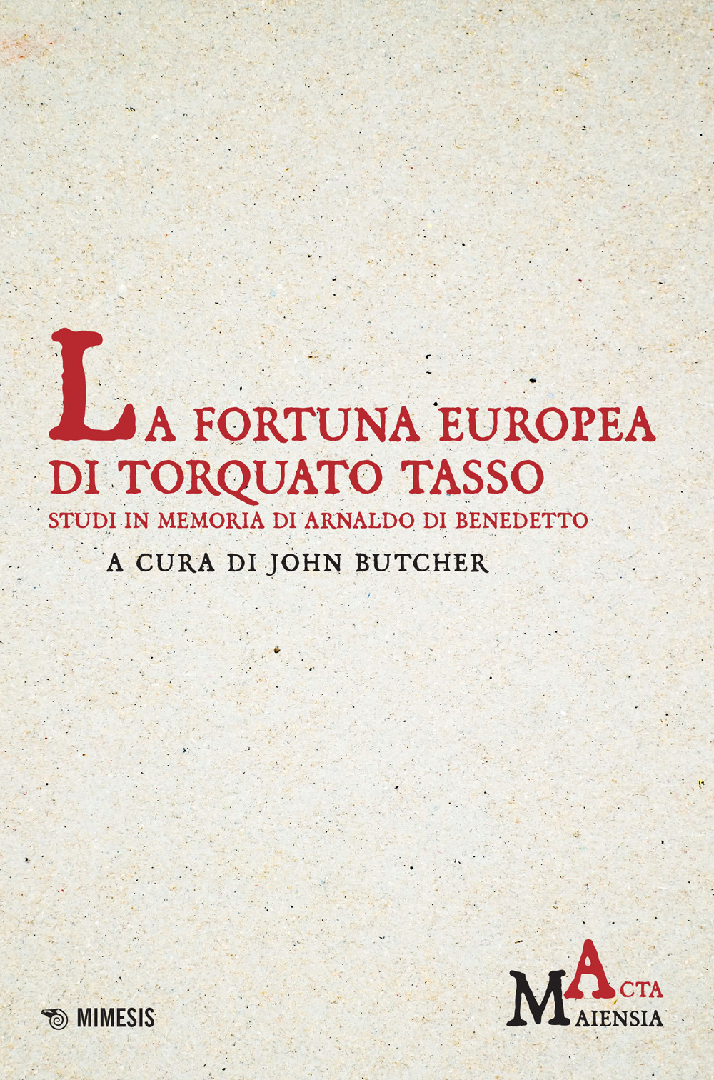 Libri Fortuna Europea Di Torquato Tasso. Studi In Memoria Di Arnaldo Di Benedetto (La) NUOVO SIGILLATO, EDIZIONE DEL 11/11/2022 SUBITO DISPONIBILE