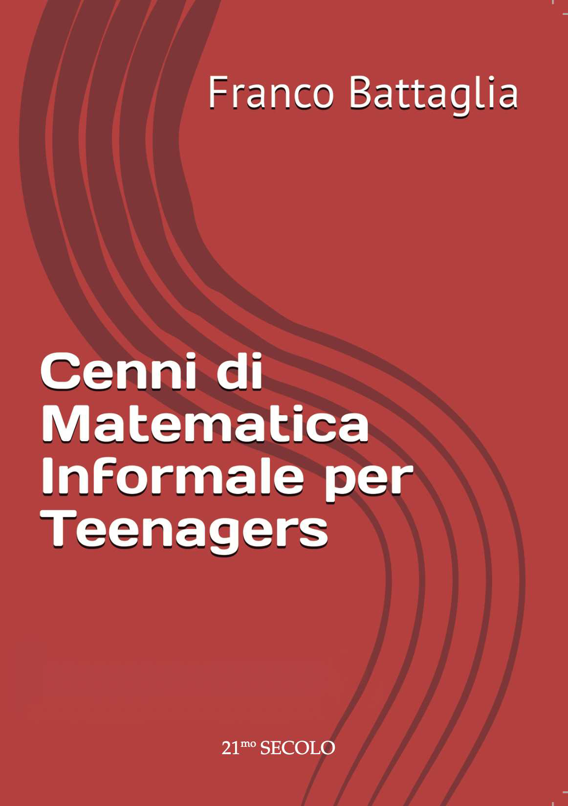 Libri Franco Battaglia - Cenni Di Matematica Informale Per Teenagers NUOVO SIGILLATO, EDIZIONE DEL 24/03/2022 SUBITO DISPONIBILE