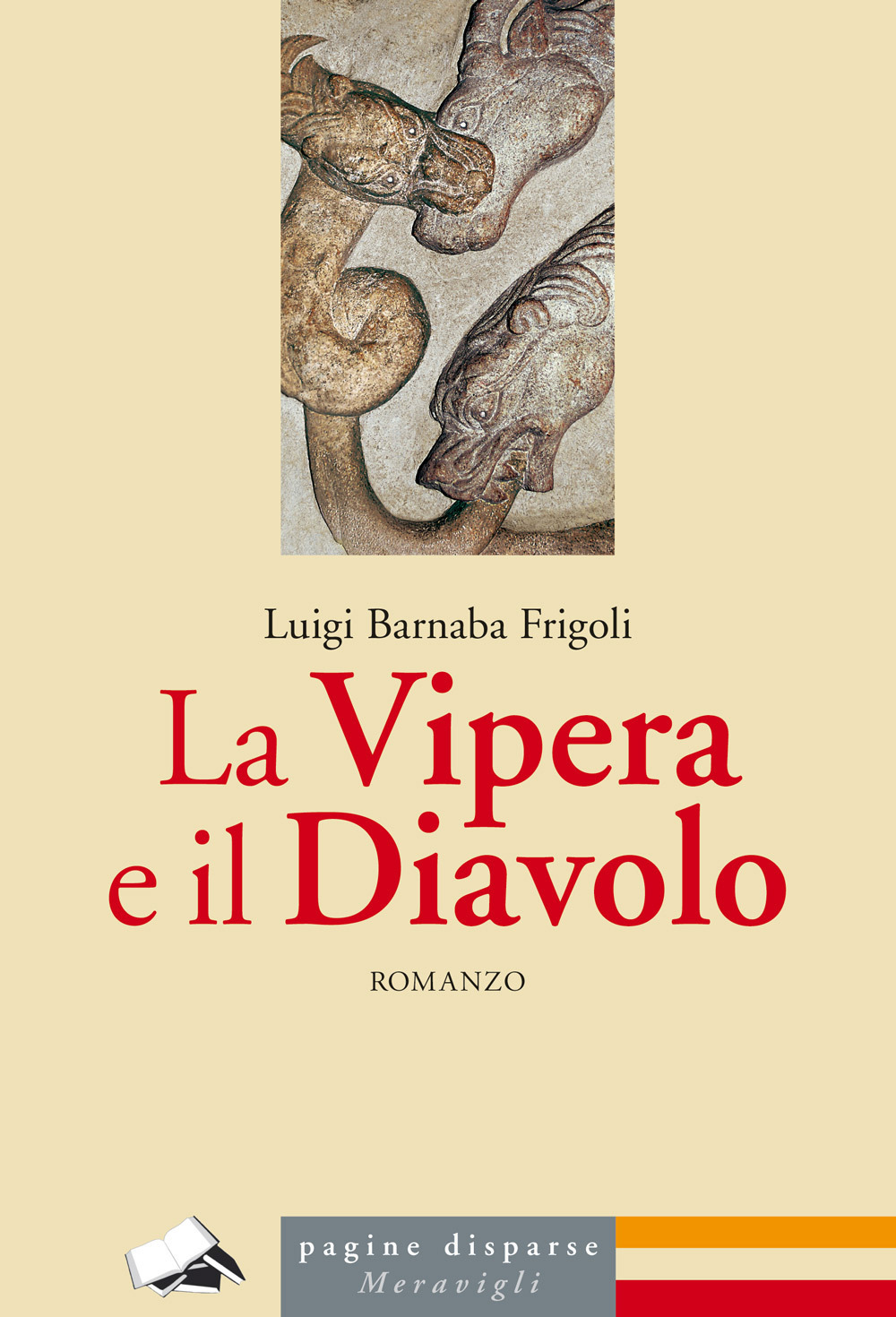 Libri Frigoli Luigi Barnaba - La Vipera E Il Diavolo NUOVO SIGILLATO, EDIZIONE DEL 07/07/2022 SUBITO DISPONIBILE