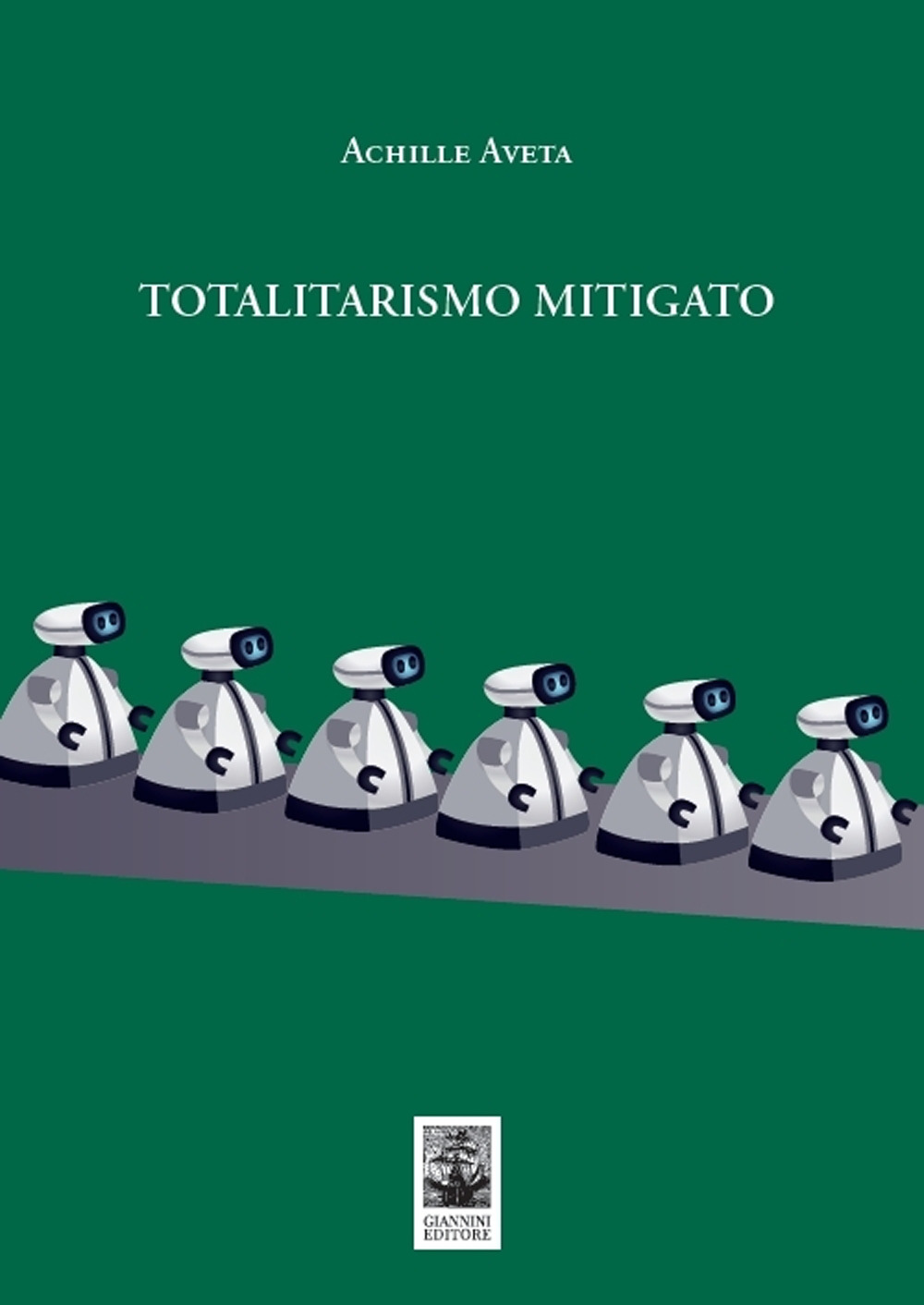 Libri Achille Aveta - Totalitarismo Mitigato NUOVO SIGILLATO, EDIZIONE DEL 01/12/2021 SUBITO DISPONIBILE