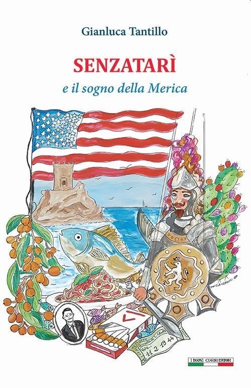 Libri Tantillo Gianluca - Senzatari E Il Sogno Della Merica NUOVO SIGILLATO, EDIZIONE DEL 14/07/2022 SUBITO DISPONIBILE