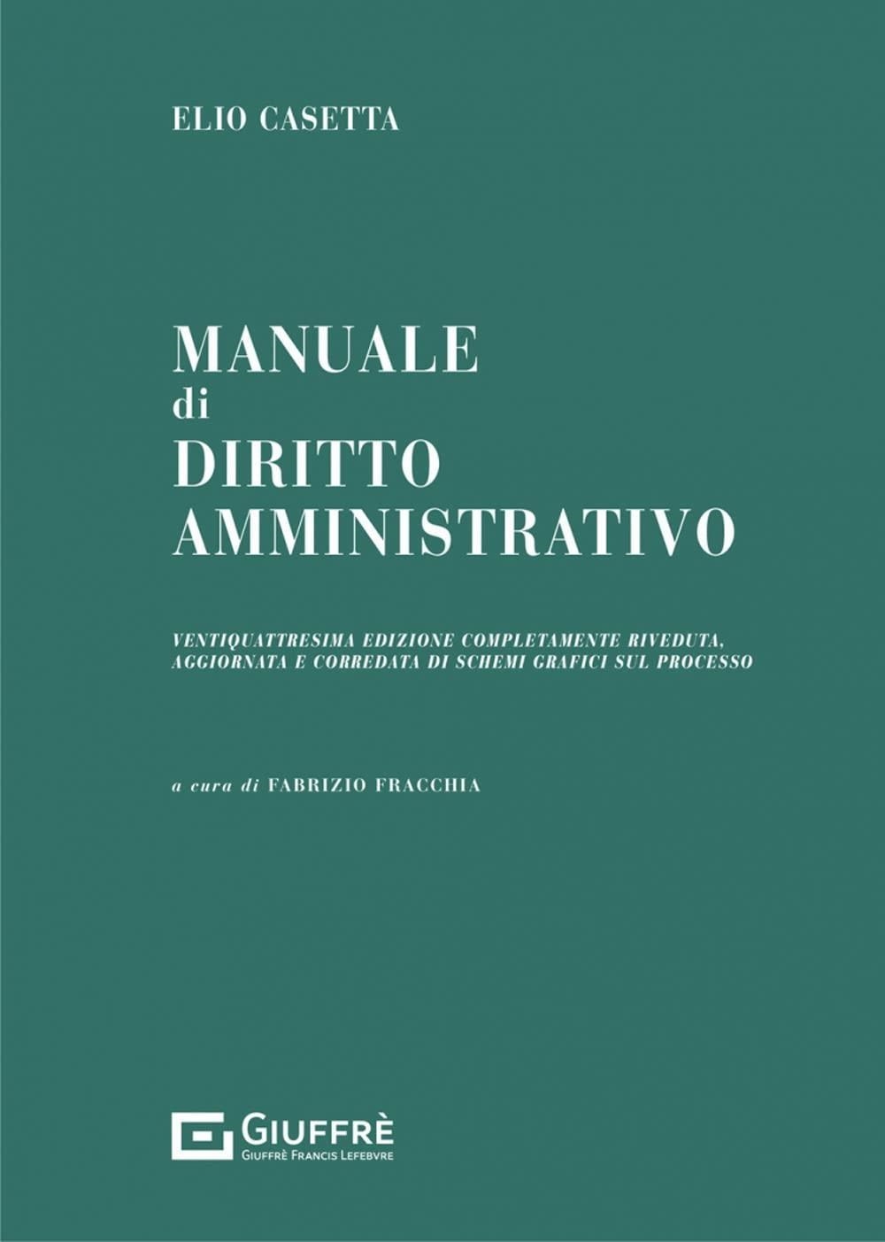 Libri Fabrizio Fracchia / Elio Casetta - Manuale Di Diritto Ammnistrativo NUOVO SIGILLATO, EDIZIONE DEL 12/07/2022 SUBITO DISPONIBILE