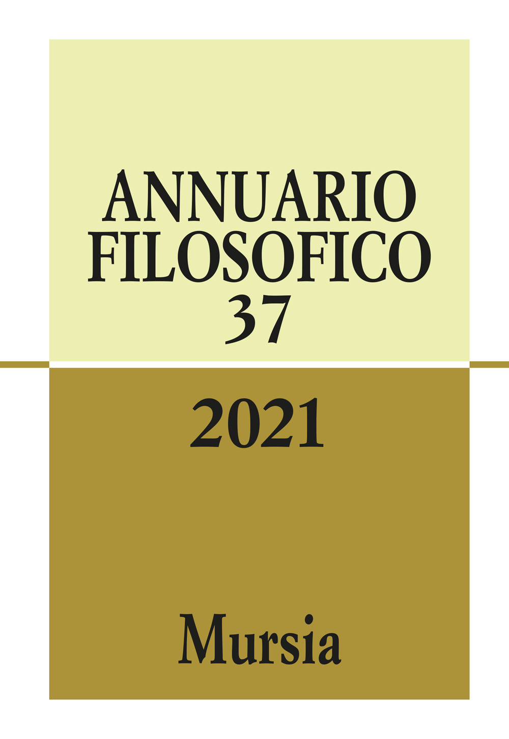 Libri Annuario Filosofico (2021) Vol 37 NUOVO SIGILLATO, EDIZIONE DEL 24/10/2022 SUBITO DISPONIBILE