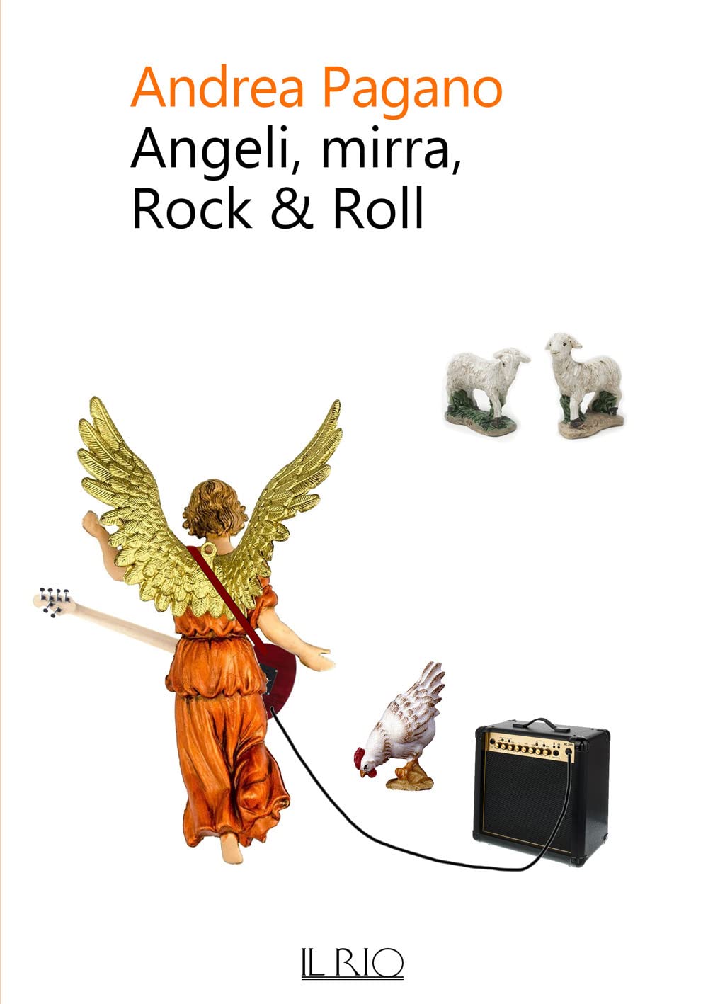 Libri Andrea Pagano - Angeli, Mirra, Rock & Roll NUOVO SIGILLATO, EDIZIONE DEL 13/10/2022 SUBITO DISPONIBILE