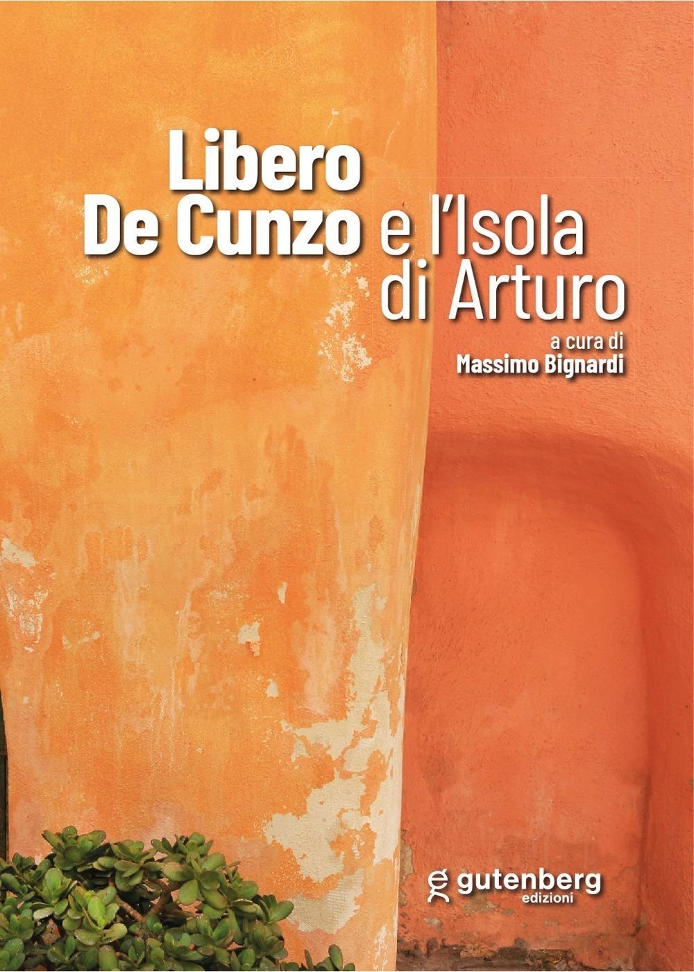 Libri Libero De Cunzo E L'isola Di Arturo NUOVO SIGILLATO, EDIZIONE DEL 05/07/2022 SUBITO DISPONIBILE