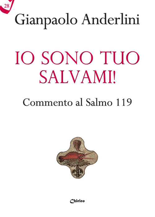 Libri Gianpaolo Anderlini - Io Sono Tuo, Salvami! Commento Al Salmo 119 NUOVO SIGILLATO, EDIZIONE DEL 16/07/2022 SUBITO DISPONIBILE