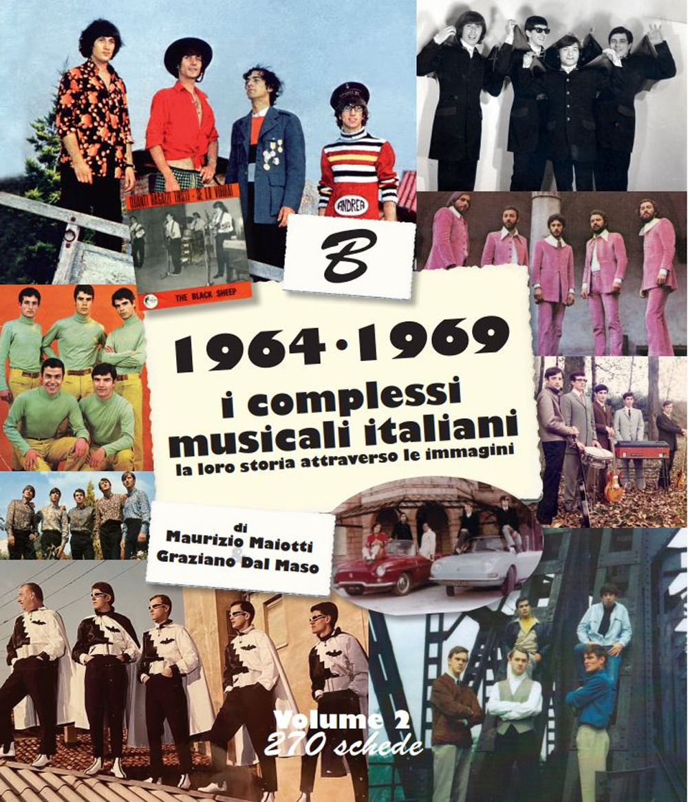 Libri 1964-1969: I Complessi Musicali Italiani. La Loro Storia Attraverso Le Immagini. Nuova Ediz. Vol 02 NUOVO SIGILLATO, EDIZIONE DEL 23/06/2022 SUBITO DISPONIBILE