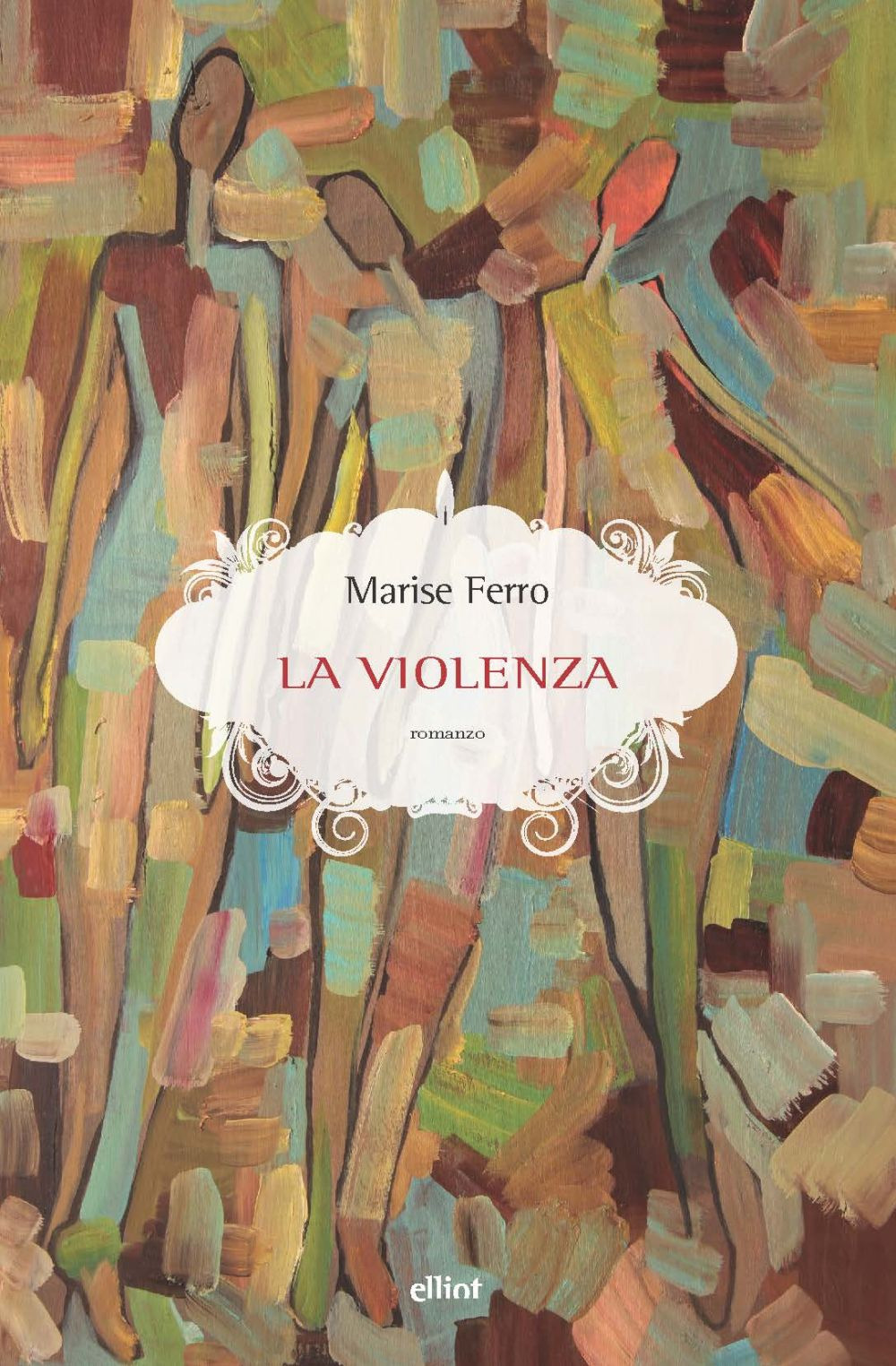 Libri Ferro Marise - La Violenza NUOVO SIGILLATO, EDIZIONE DEL 21/10/2022 SUBITO DISPONIBILE