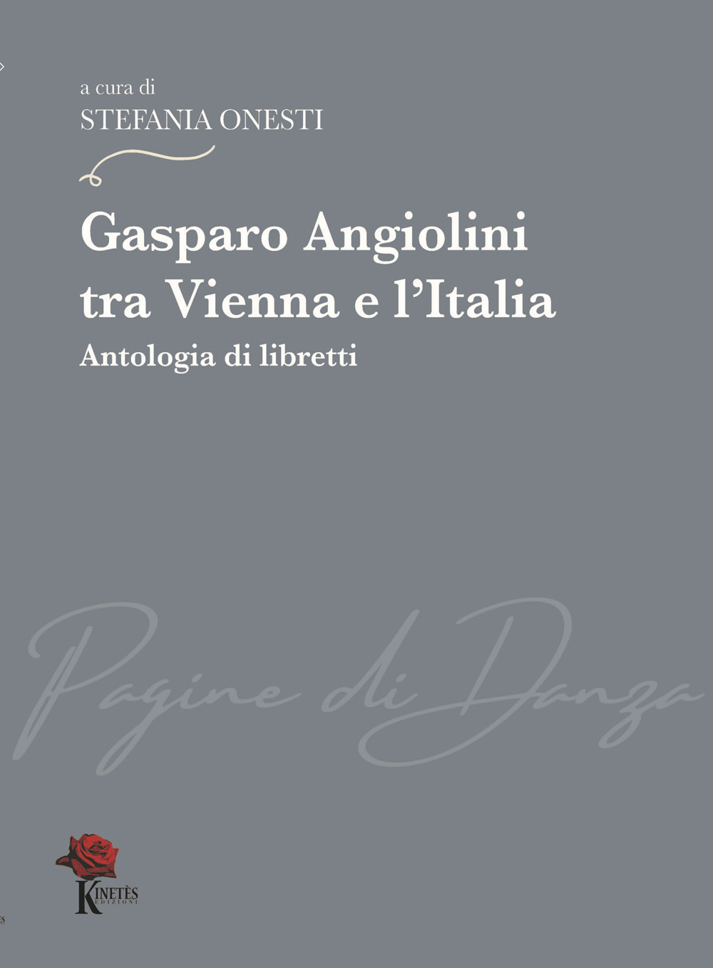 Libri Gasparo Angiolini Tra Vienna E L'italia. Antologia Di Libretti NUOVO SIGILLATO, EDIZIONE DEL 01/08/2022 SUBITO DISPONIBILE