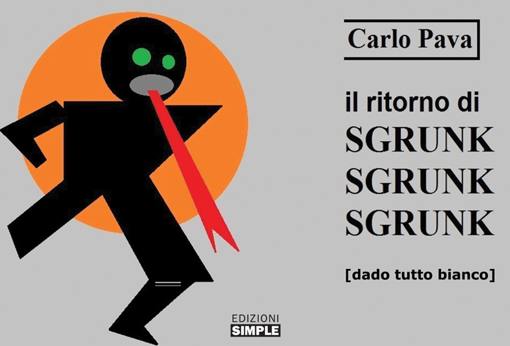 Libri Carlo Pava - Il Ritorno Di Sgrunk Sgrunk Sgrunk NUOVO SIGILLATO, EDIZIONE DEL 01/07/2022 SUBITO DISPONIBILE