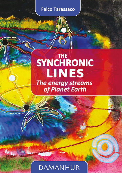 Libri Oberto Airaudi - The Synchronic Lines. The Energy Streams Of Planet Earth. Ediz. Italiana E Inglese NUOVO SIGILLATO, EDIZIONE DEL 02/08/2022 SUBITO DISPONIBILE