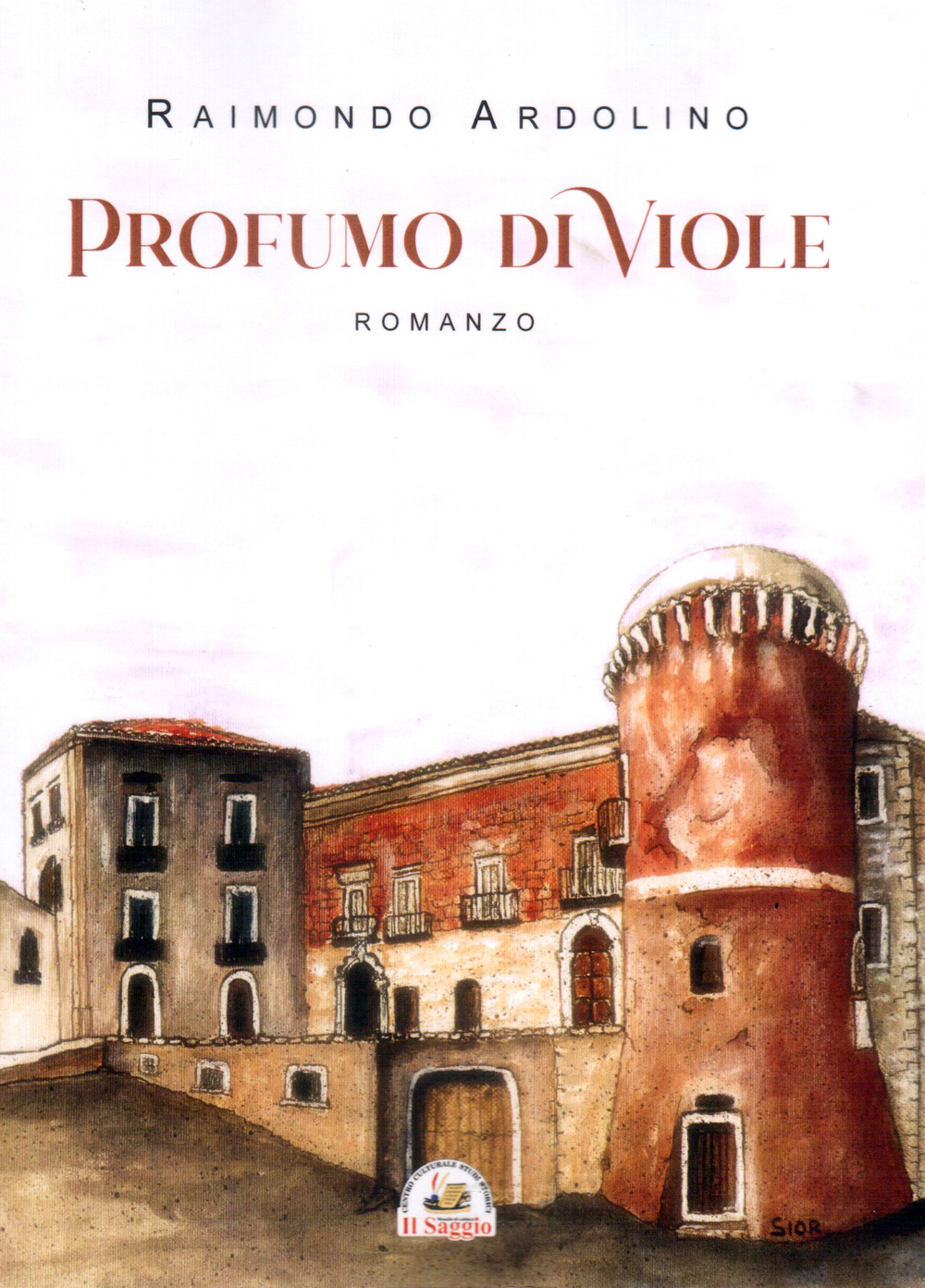 Libri Ardolino Raimondo - Profumo Di Viole NUOVO SIGILLATO, EDIZIONE DEL 01/01/2022 SUBITO DISPONIBILE