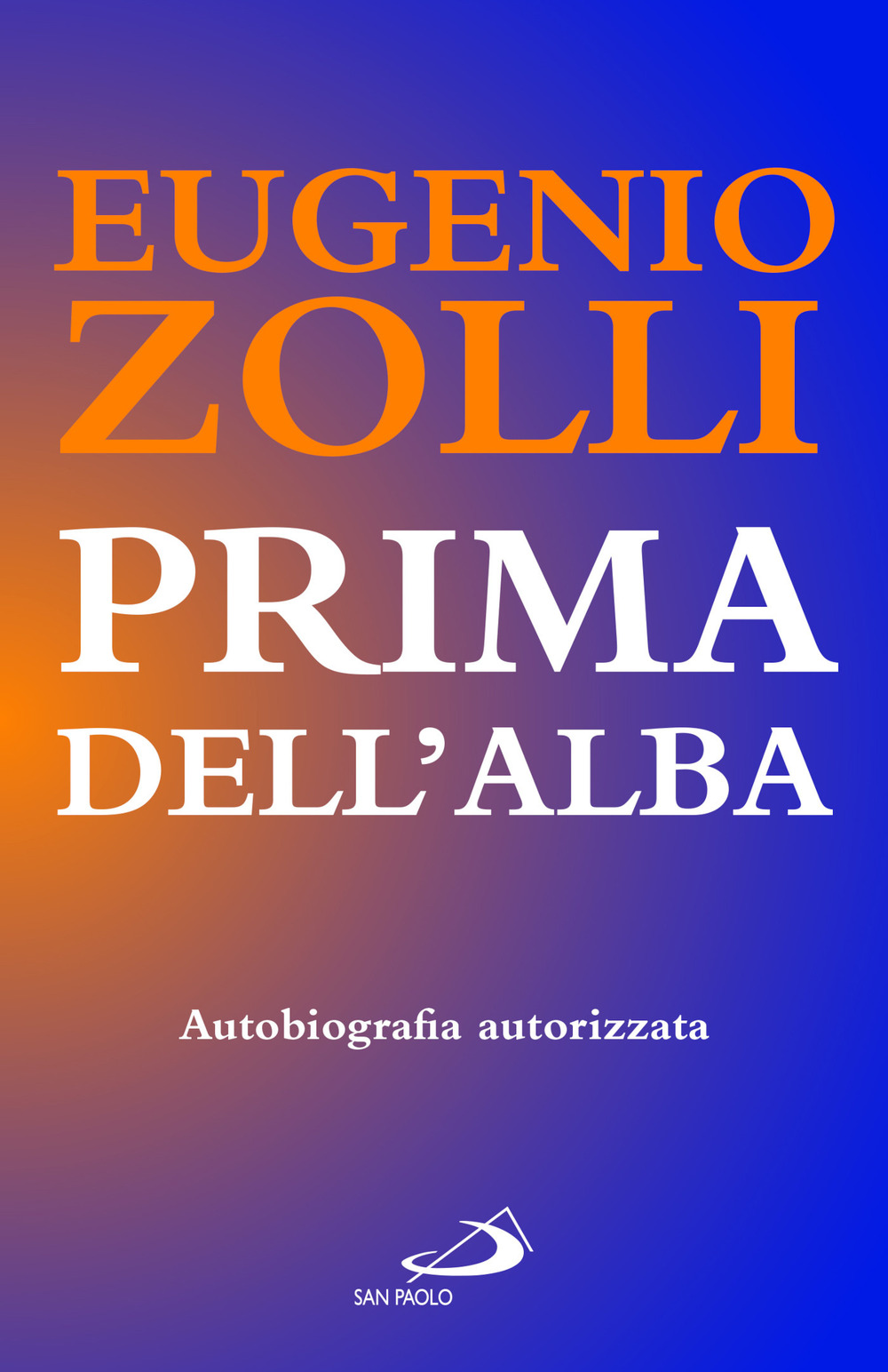 Libri Eugenio Zolli - Prima Dell'alba. Autobiografia Autorizzata NUOVO SIGILLATO, EDIZIONE DEL 21/11/2022 SUBITO DISPONIBILE