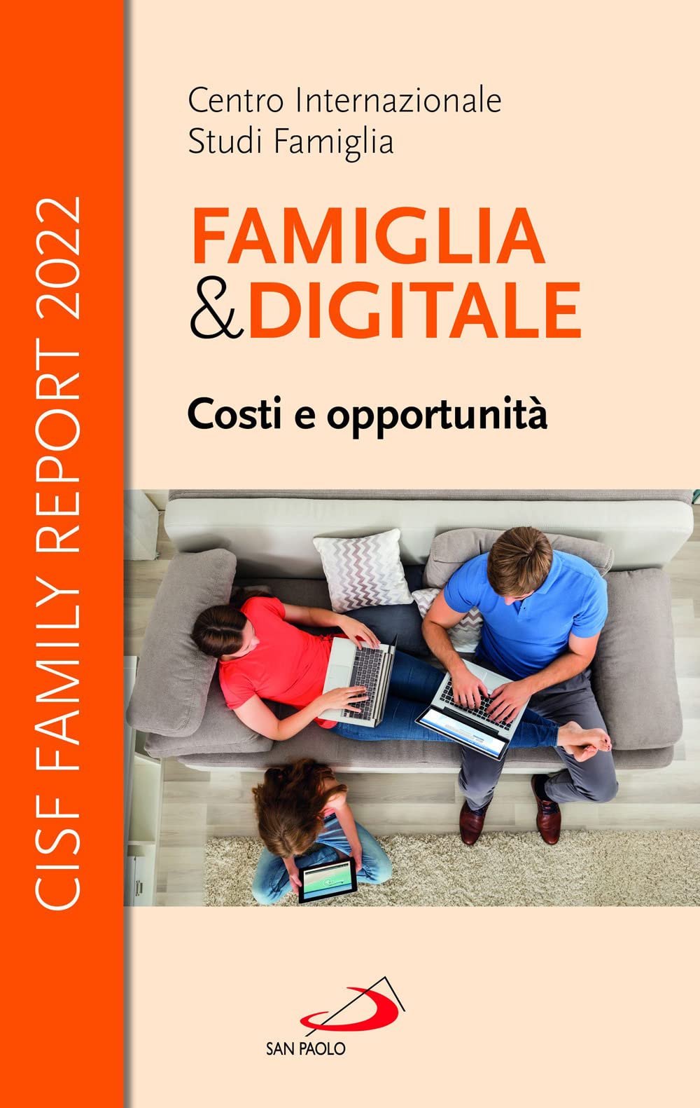 Libri Famiglia E Digitale. Costi E Opportunita. CISF Family Report 2022 NUOVO SIGILLATO, EDIZIONE DEL 30/11/2022 SUBITO DISPONIBILE