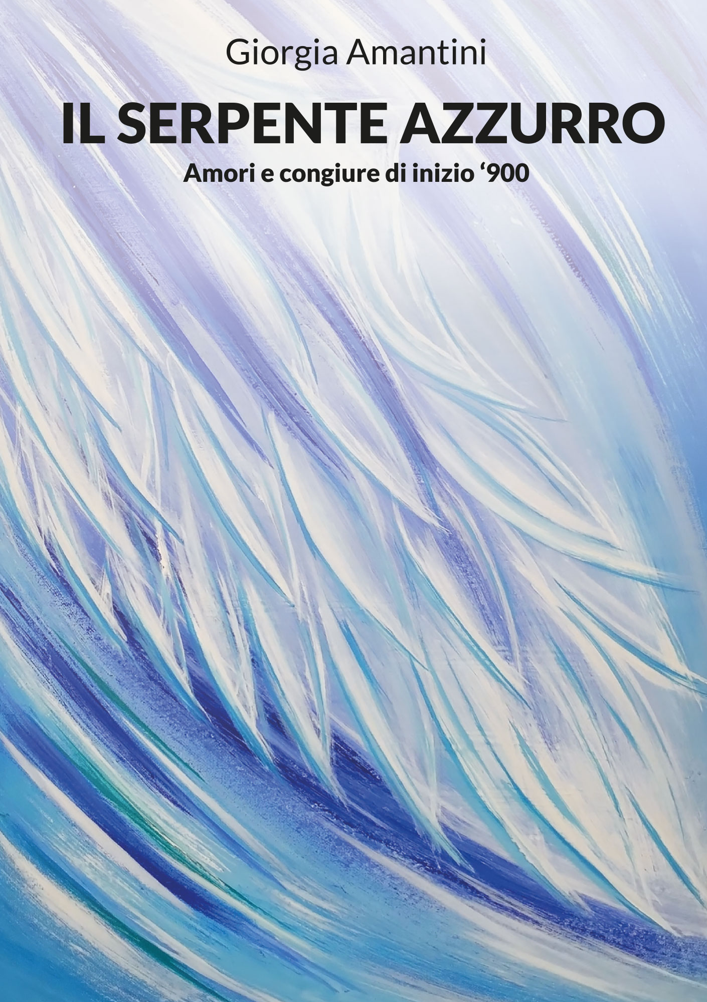 Libri Giorgia Amantini - Il Serpente Azzurro - Amori E Congiure Di Inizio '900 NUOVO SIGILLATO, EDIZIONE DEL 24/09/2022 SUBITO DISPONIBILE