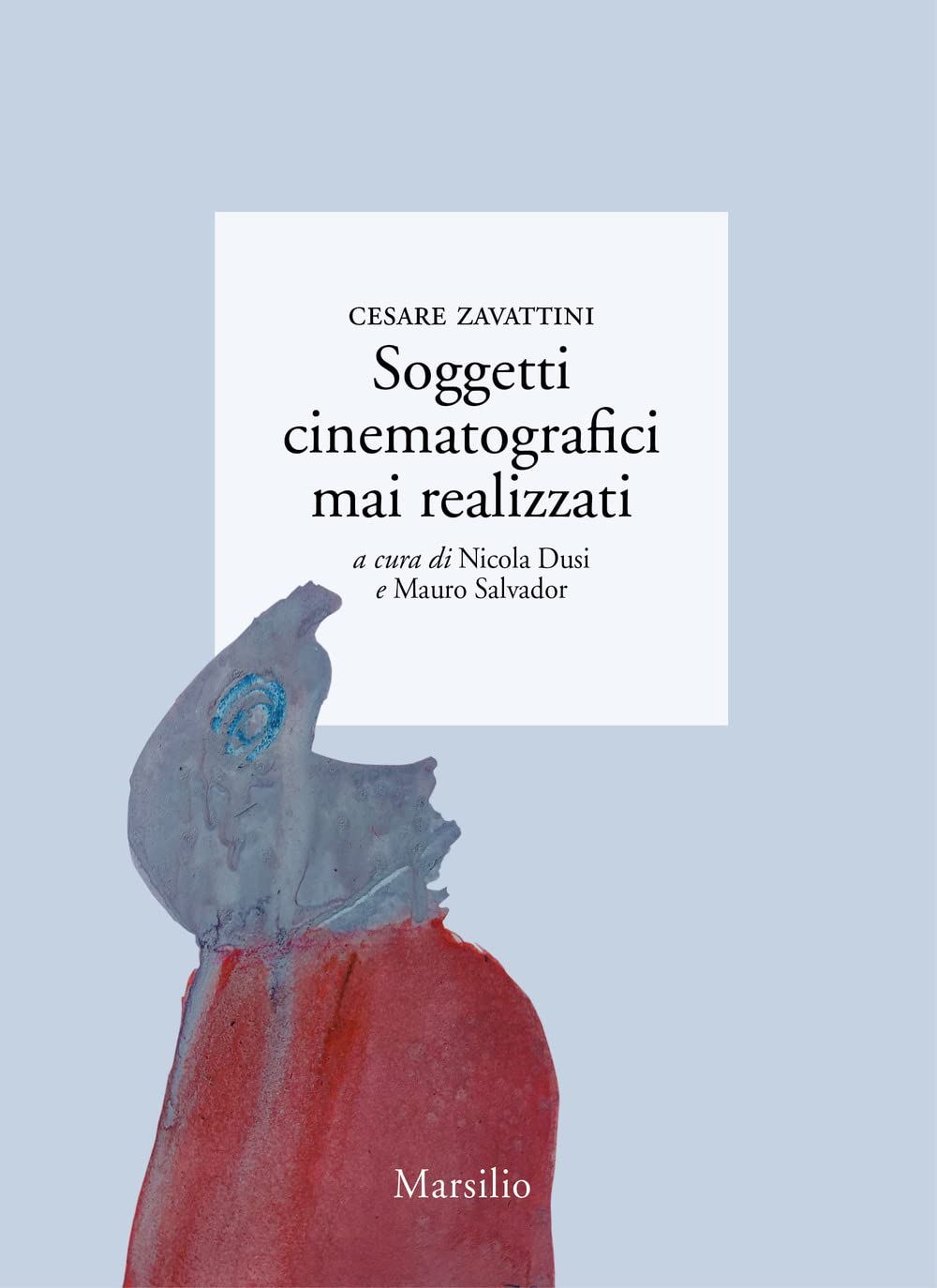 Libri Cesare Zavattini - Soggetti Cinematografici Mai Realizzati NUOVO SIGILLATO, EDIZIONE DEL 16/06/2023 SUBITO DISPONIBILE
