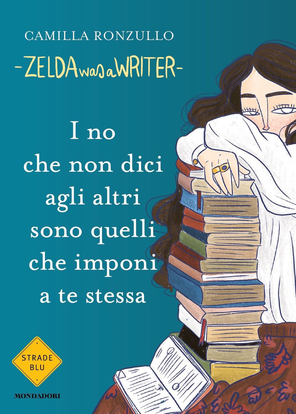 Libri Zelda was a writer - I No Che Non Dici Agli Altri Sono Quelli Che Imponi A Te Stessa NUOVO SIGILLATO, EDIZIONE DEL 16/05/2023 SUBITO DISPONIBILE