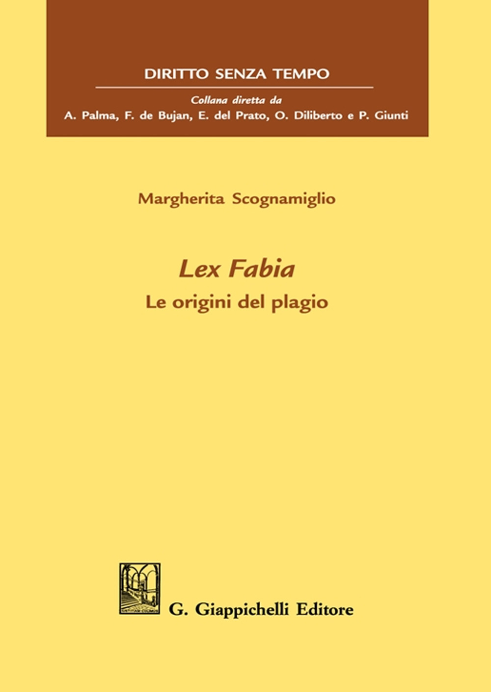 Libri Margherita Scognamiglio - Lex Fabia. Le Origini Del Plagio NUOVO SIGILLATO, EDIZIONE DEL 09/09/2022 SUBITO DISPONIBILE
