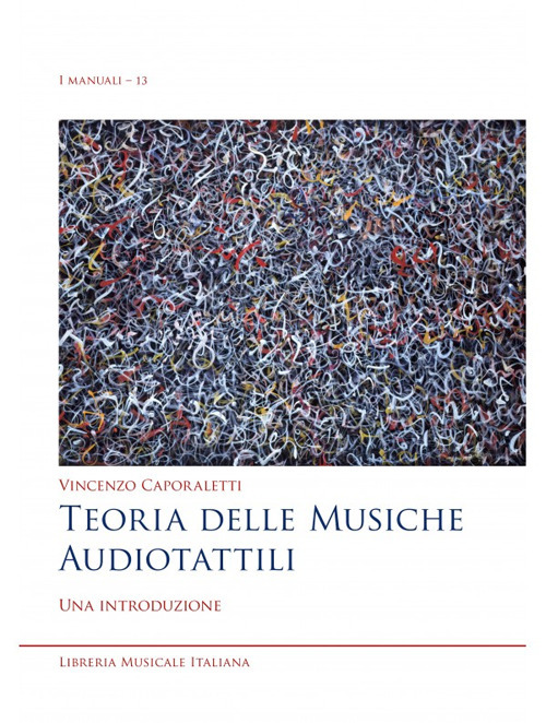 Libri Vincenzo Caporaletti - Teoria Delle Musiche Audiotattili. Una Introduzione NUOVO SIGILLATO, EDIZIONE DEL 01/09/2022 SUBITO DISPONIBILE