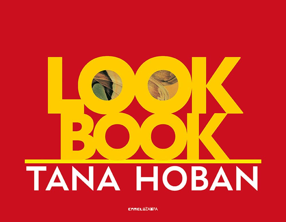 Libri Hoban Tana - Look Book. Ediz. Illustrata NUOVO SIGILLATO, EDIZIONE DEL 26/05/2023 SUBITO DISPONIBILE