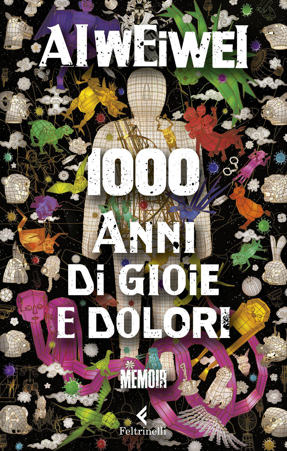 Libri Ai Weiwei - 1000 Anni Di Gioie E Dolori NUOVO SIGILLATO, EDIZIONE DEL 28/03/2023 SUBITO DISPONIBILE