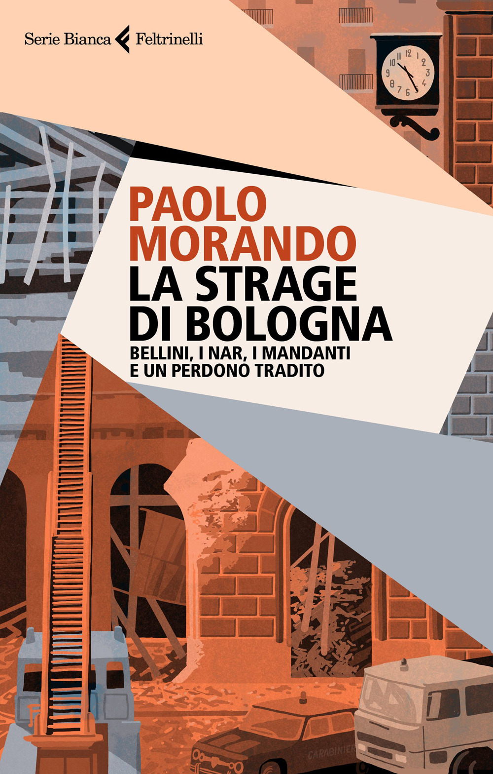 Libri Paolo Morando - La Strage Di Bologna. Bellini I Nar I Mandanti E Un Perdono Tradito NUOVO SIGILLATO EDIZIONE DEL SUBITO DISPONIBILE