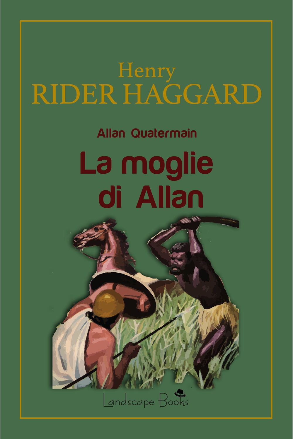 Libri Henry Rider Haggard - La Moglie Di Allan. Allan Quatermain NUOVO SIGILLATO, EDIZIONE DEL 21/09/2022 SUBITO DISPONIBILE