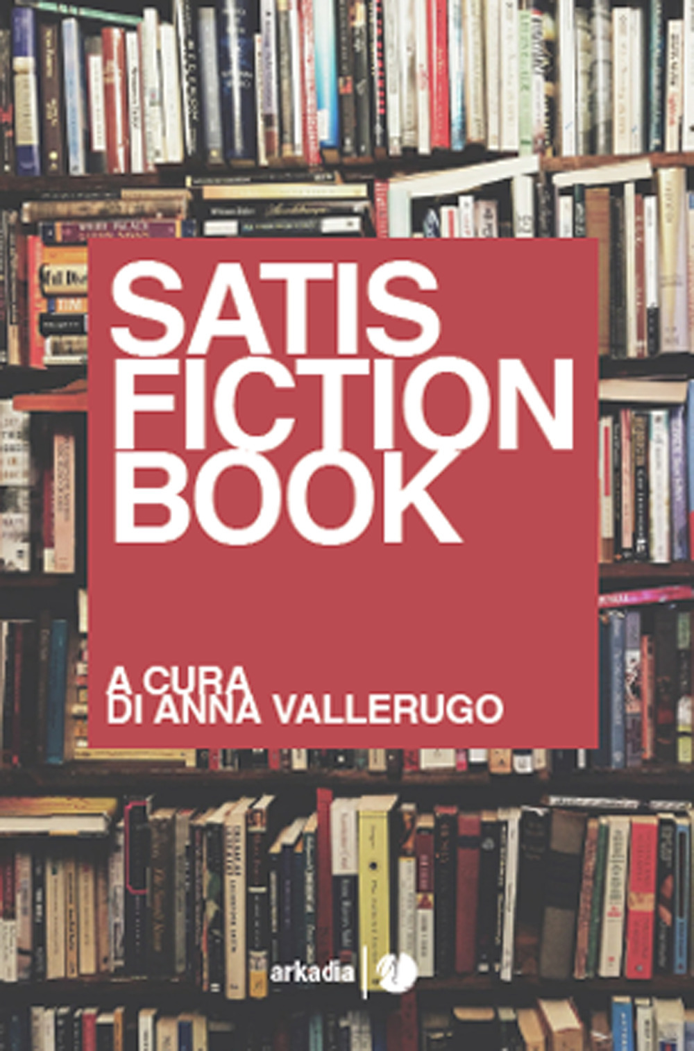 Libri Vallerugo Anna - Satisfiction Book. Una Bellezza Vertiginosa NUOVO SIGILLATO, EDIZIONE DEL 24/03/2023 SUBITO DISPONIBILE