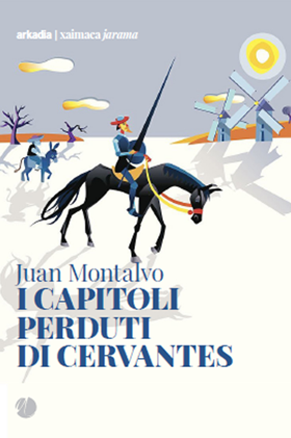 Libri Montalvo Juan - I Capitoli Dimenticati Di Cervantes NUOVO SIGILLATO, EDIZIONE DEL 20/01/2023 SUBITO DISPONIBILE