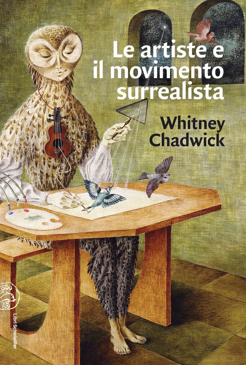 Libri Chadwick Whitney - Le Artiste E Il Movimento Surrealista NUOVO SIGILLATO, EDIZIONE DEL 12/05/2023 SUBITO DISPONIBILE